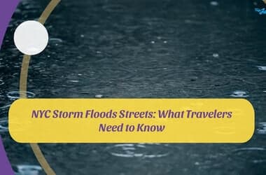 NYC Storm Floods Streets: What Travelers Need to Know